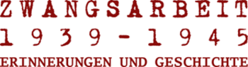 Interview-Archiv &bdquo;Zwangsarbeit 1939-1945. Erinnerungen und Geschichte&ldquo;