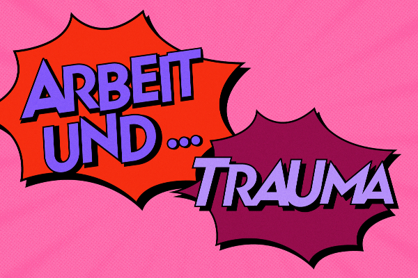 Arbeit und ... Trauma (c) nsdoku